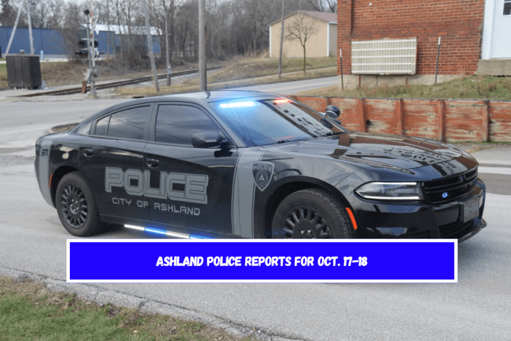 Ashland police reports for Oct. 17-18